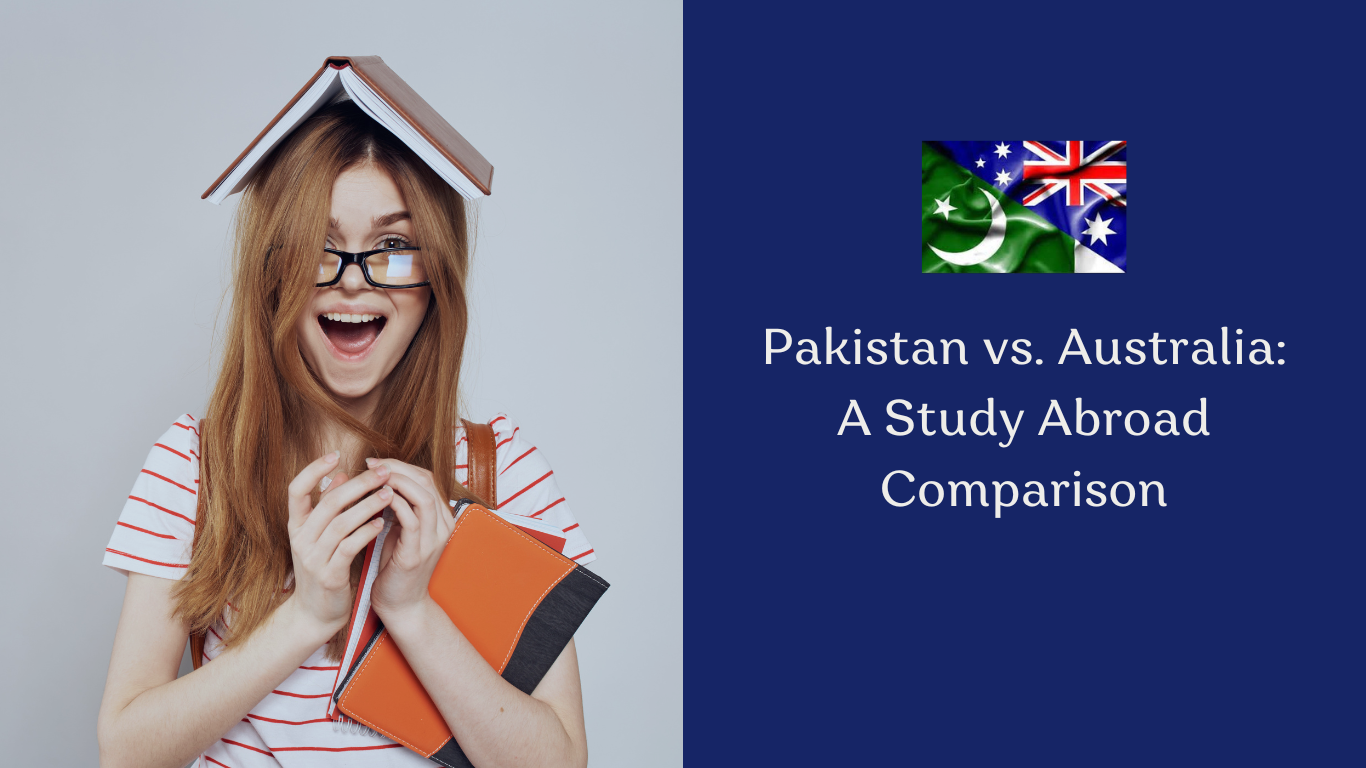 Pakistan vs. Australia A Study Abroad Comparison